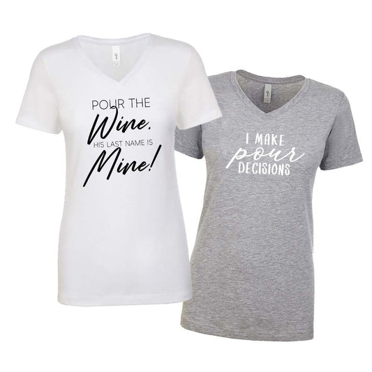 Pour The Wine His Last Name is Mine & I Make Pour Decisions (95) Sweatshirt
