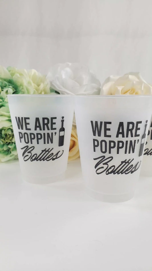 We Are Poppin' Bottles Frosted Cups