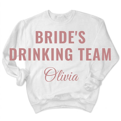 White sweatshirt, Bride's Drinking Team with her name in dusty rose