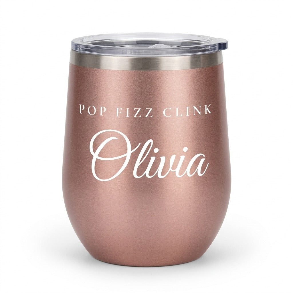 Rose gold wine tumbler, Pop Fizz Clink with her name