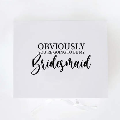 Obviously You're Going To Be My Bridesmaid Gift Box