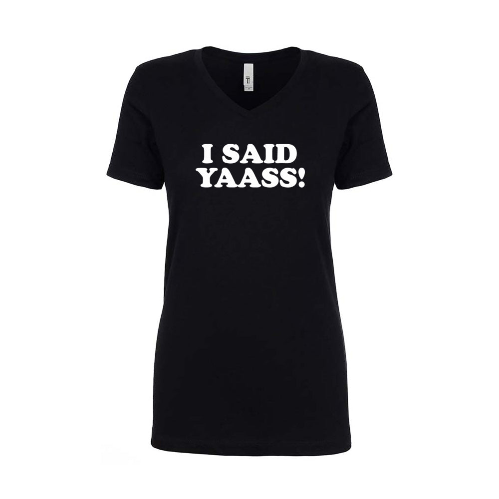 I said Yaass (63) Sweatshirt