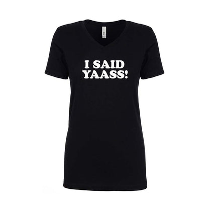 I said Yaass (63) Sweatshirt