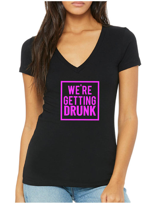 We're Getting Drunk Tee